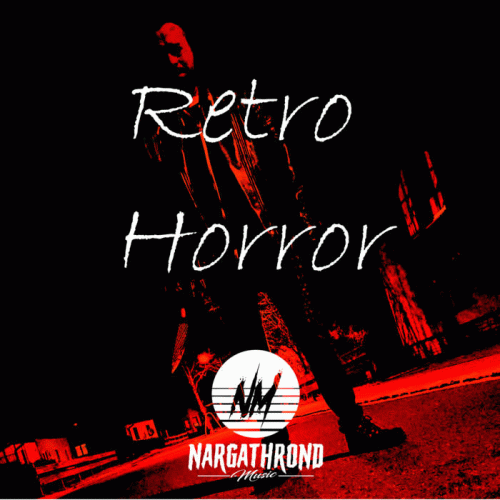 Nargathrond (GER) : Retro Horror
